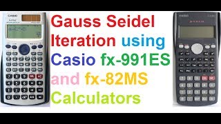 Gauss Seidel Iteration Method Explained on Casio fx991ES and fx82MS Calculators [upl. by Sadnak]