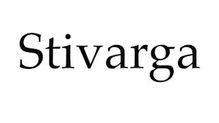 How to Pronounce Stivarga [upl. by Rosella]