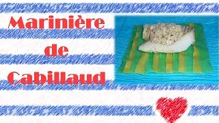 🍴 Marinière de Cabillaud sauce moutarde 🍴 [upl. by Assillem]