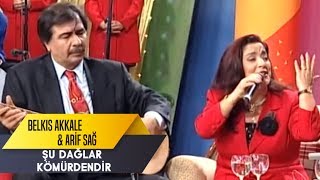 Şu Dağlar Kömürdendir  Belkıs Akkale amp Arif Sağ Düet  İbo Show [upl. by Eivi]