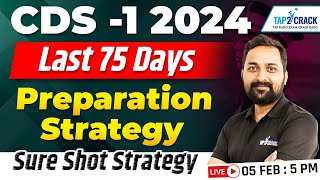 CDS 1 2024 Preparation Strategy  CDS 75 Days Strategy  How to Clear CDS Exam Sure Shot Strategy [upl. by Balkin]