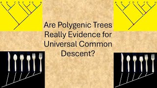 Are Polygenic Trees Really Evidence for Universal Common Descent [upl. by Oivatco]