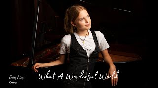 What a Wonderful World  Louis Armstrong Piano cover by Emily Linge [upl. by Sackville]