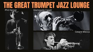 The Great Trumpet Jazz Lounge JazzSmooth Jazz [upl. by Borer]