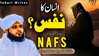 Apna Nafs Ko Kabo Mai Rakho  Peer Ajmal Raza Qadri New Bayan2024 [upl. by Ahsel636]