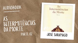 Audiobook quotAs Intermitências da Mortequot  Parte 02 [upl. by Ralf]