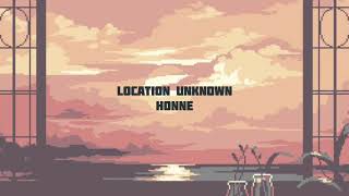 LOCATION UNKNOWN  HONNE lyrics  slowed [upl. by Chandra]