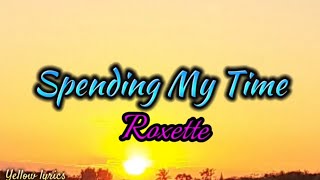 Roxette  Spending My Time Lyrics Video [upl. by Adliw908]