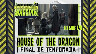 House of the Dragon  Temp 2  Episodios 7 y 8  Sigue participando  NerdstruccionMassiva  084 [upl. by Clive]