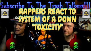 Rappers React To System Of A Down quotToxicityquot [upl. by Inan]