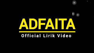 ADFAITA  Official Lirik Video [upl. by Campos]