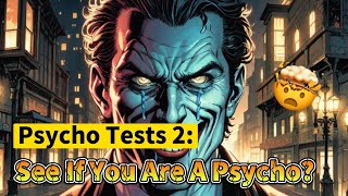 Psychopathy TESTS 2 See If You Are A Psychopath [upl. by Floridia649]