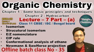 Organic chemistry Class 11 L7aBatch1 Isomerism EZ nomenclatureConformational analysis ethane [upl. by Etteuqram538]