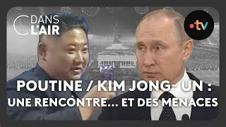 Poutine  Kim Jong Un  une rencontre et des menaces cdanslair Archives 2023 [upl. by Pare]