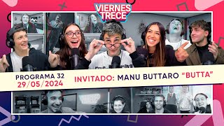 ¡VOLVIÓ BUTTA 🙌🏻🤣 Manu Buttaro en ViernesTrece del 290524  PROGRAMA 32 [upl. by Belia]