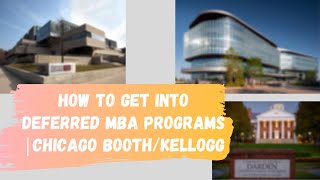 How to get into Deferred MBA programs  Chicago BoothKellogg [upl. by Alyakcm]