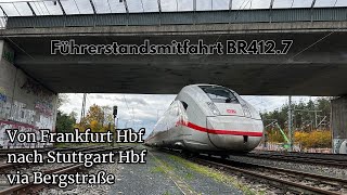 Führerstandsmitfahrt Frankfurt Hbf  Stuttgart Hbf über die Bergstraße BR4127 4K60FPS [upl. by Aver]