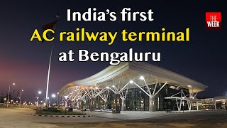 A Quick Tour of India’s First Centralised AC Railway Terminal at Bengaluru  The Week [upl. by Notgnihsaw743]