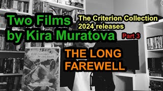 3 of 4 Discussion on THE LONG FAREWELL Kira Muratova Criterion Collection 2024 releases [upl. by Nnyrb817]