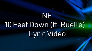 NF  10 Feet Down ft Ruelle Lyric Video [upl. by Mafala]