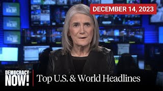 Top US amp World Headlines — December 14 2023 [upl. by Streeter]