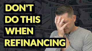 5 Mistakes to AVOID when refinancing  NEW Mortgage Refinance Update [upl. by Durno]