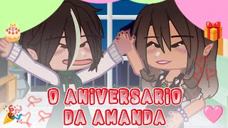 •O ANIVERSÁRIO DA AMANDA• [upl. by Enytnoel89]