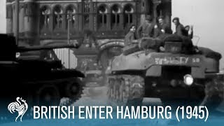 British Army Enter Hamburg Germany World War II 1945 [upl. by Arykat794]