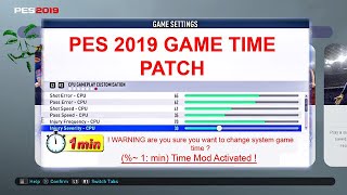 PES 2019  MOST REALISTIC TIME MOD  change game time without changing gamespeed [upl. by Nnylannej390]