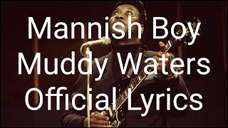 Mannish Boy  Muddy Waters  Official Lyrics [upl. by Konstantine]