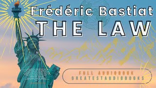 THE LAW by Frédéric Bastiat  FULL AudioBook 🎧📖  Greatest🌟AudioBooks [upl. by Onileba]