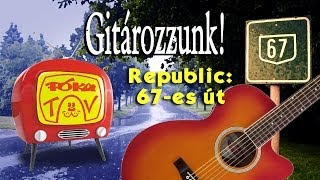 Gitározzunk  67es út [upl. by Larred]