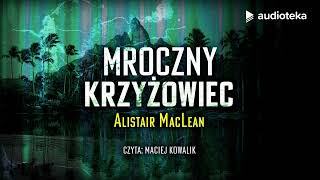 quotMroczny krzyżowiecquot Alistair MacLean  audiobook [upl. by Gonick]