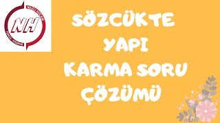 SÖZCÜKTE YAPI KARMA SORU ÇÖZÜMÜ [upl. by Tandi]