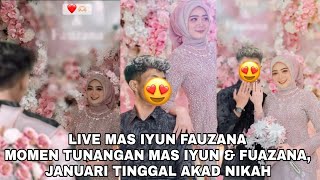 LIVE MAS IYUN DAN FAUZANA😍 MOMEN PERTUNANGAN MAS IYUN amp FUAZANA JANUARI TINGGAL AKAD NIKAH [upl. by Llerrut]