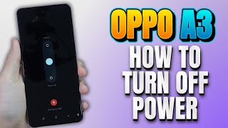 How to Turn Off Power Oppo A3 [upl. by Miriam]