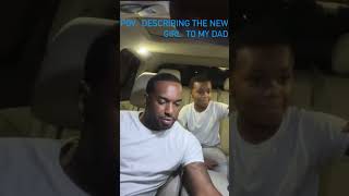 POV describing the new girl to my dad 🤣🤣 fatherandson funny comedy familymember funnyshorts [upl. by Ina]