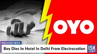 Boy Dies In Hotel In Delhi From Electrocution [upl. by Weinshienk]