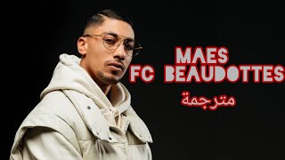 Maes Fc Beaudottes lyrics مترجمة [upl. by Biles862]