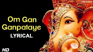 LIVE Om Gan Ganpataye  ॐ गन गणपतए नमो नमः with Lyrics  Popular Ganesh Mantra [upl. by Sotnas]