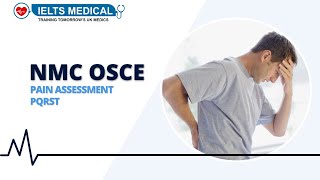 Pain Assessment in the NMC OSCE at IELTSMedical [upl. by Atteugram]