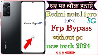 Redmi Note 11 Pro Note 11 Pro 5G HyperOS Frp Bypass Unlock Without PC  No Second Space 2024 [upl. by Fattal]