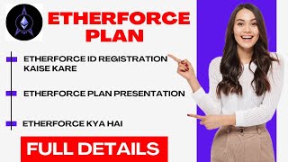 Ether Force Plan Presentation  Etherforce id Registration Kaise Kare  Etherforce Kya h 7976551341 [upl. by Naoma499]