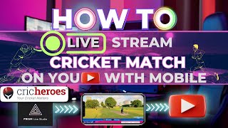 How to Live Stream Cricket Matches on YouTube  Using Cricheros amp Prism Live Studio [upl. by Thgiwd154]