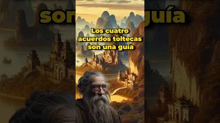 Los Cuatro Acuerdos Toltecas en Menos de 1 Minuto [upl. by Barbabra415]