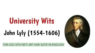 John Lyly  University Wits for UGC NTA NETJRF AND GATE ENGLISH [upl. by Goles]