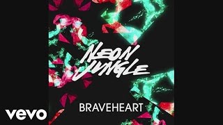 Neon Jungle  Braveheart East Freaks Remix Official Audio [upl. by Bang787]