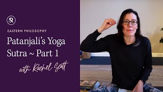 The Yoga Sutras Part 1  The Big Idea Learn Yoga Philosophy with Rachel [upl. by Neersin]