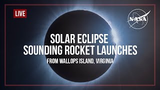 Solar Eclipse Sounding Rocket Launches from NASA Wallops Flight Facility Official Broadcast [upl. by Deibel]