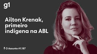 Ailton Krenak primeiro indígena na ABL  O ASSUNTO [upl. by Azil903]